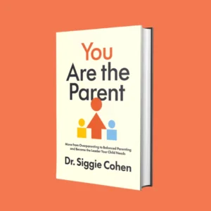 You Are The Parent book cover by Dr. Siggie Cohen, PhD