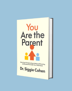 You Are the Parent by Dr. Siggie Cohen, parenting book cover on blue background