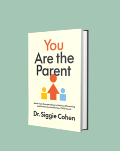 You Are the Parent by Dr. Siggie Cohen, parenting book cover on green background
