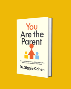 You Are the Parent by Dr. Siggie Cohen, parenting book cover on yellow background
